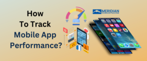 How to Track Mobile App Performance?