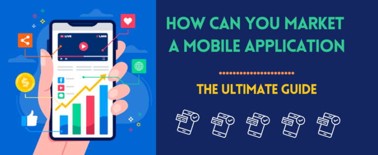 How Can You Market a Mobile Application: The Ultimate Guide