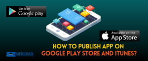App Publish on Google Play Store and iTunes