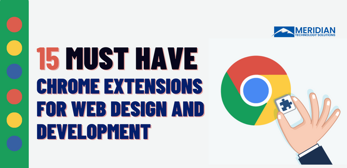 15 Must Have Chrome Extensions For Web Design And Development