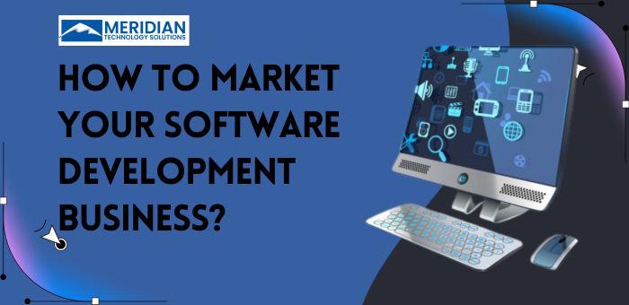 How To Market Your Software Development Business?