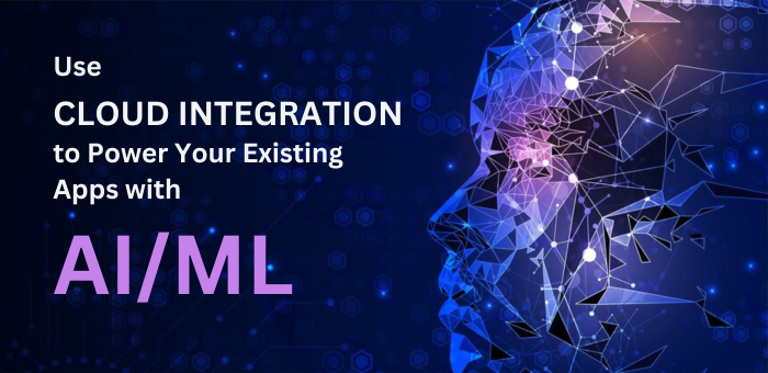 Use Cloud Integration to Power your Existing Apps with AI/ML