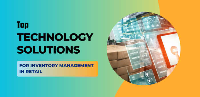 Top Technology Solutions For Inventory Management in Retail